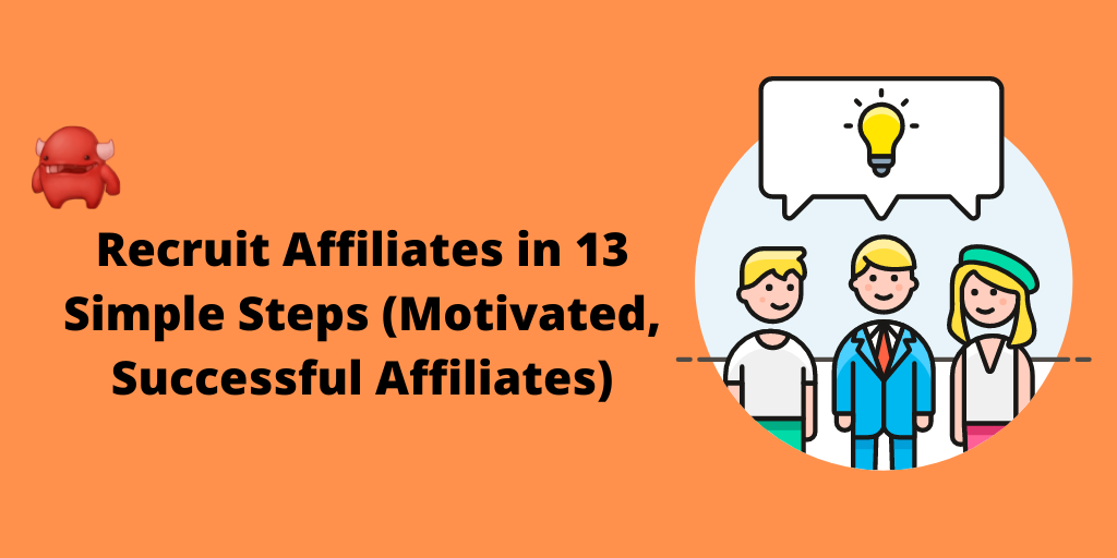 Recruit affiliates