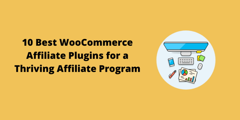 10 Best WooCommerce Affiliate Plugins for a Thriving Affiliate Program