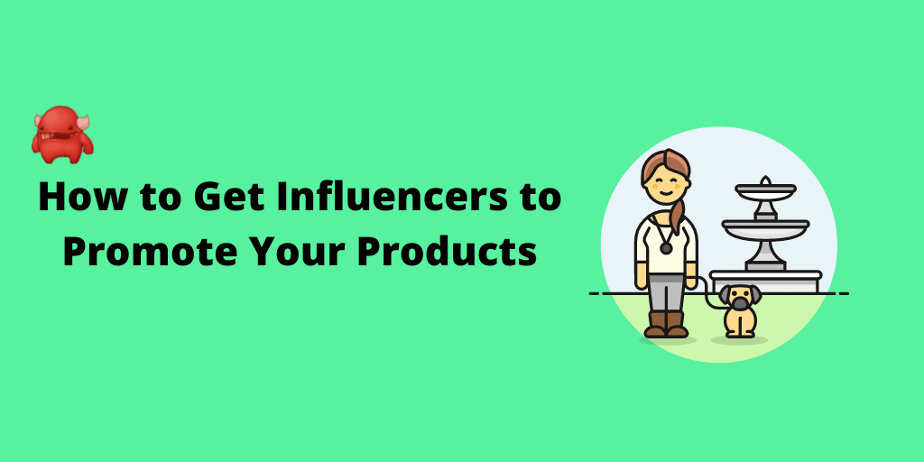 how-to-get-influencers-to-promote-your-products-in-2023