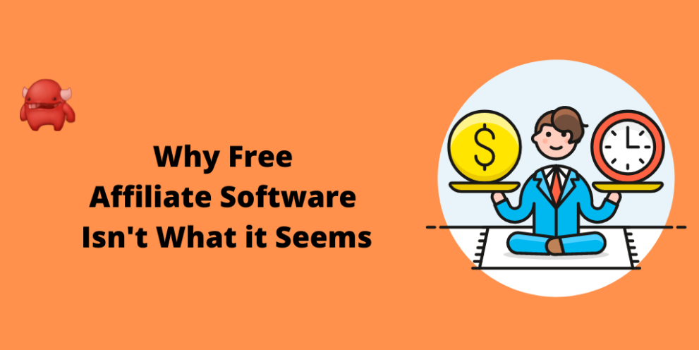 Why Free Affiliate Software Isn’t What it Seems