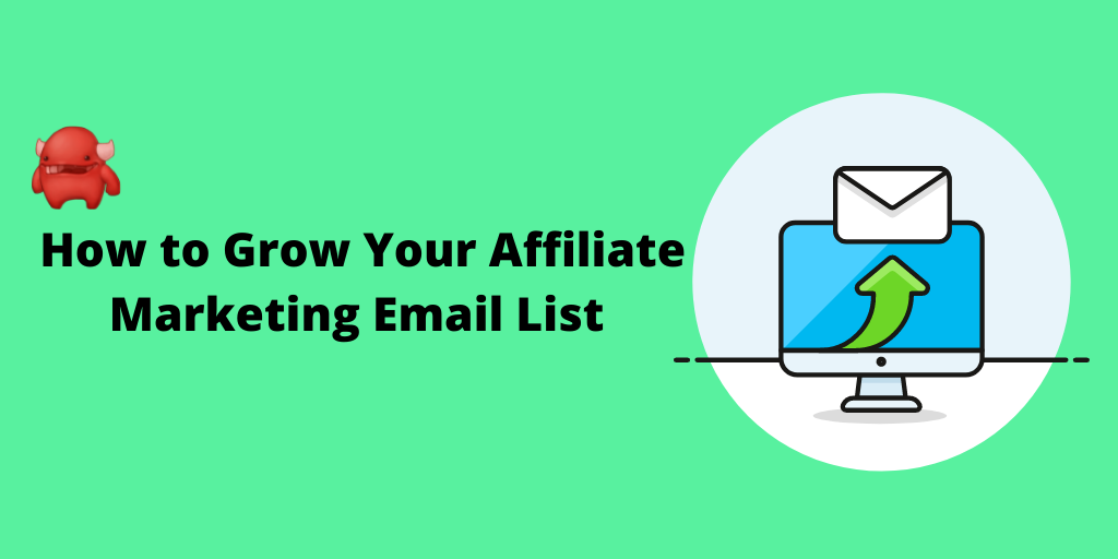 How to Grow Your Affiliate Marketing Email List (in 2023)