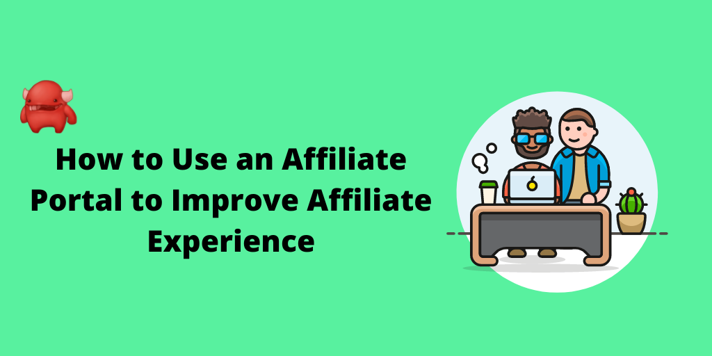 affiliate portal for improved affiliate experience