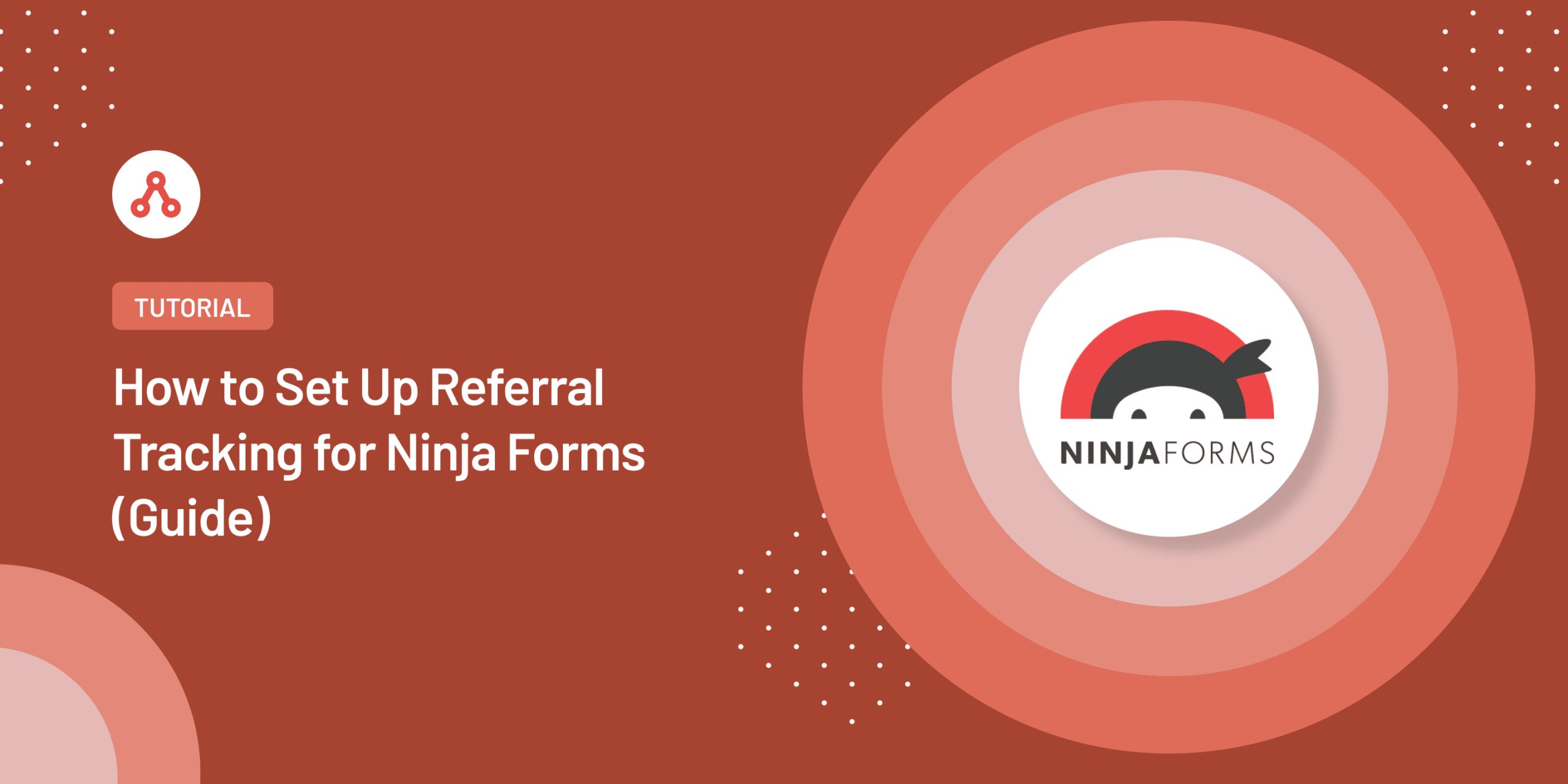 how-to-set-up-referral-tracking-for-ninja-forms-guide