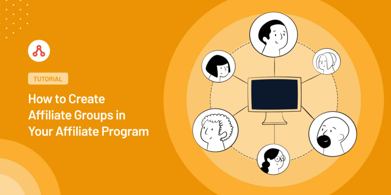 How to Create Affiliate Groups in Your Affiliate Program