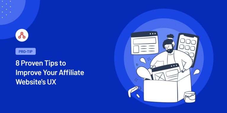 Tips to Improve Your Affiliate Website's UX