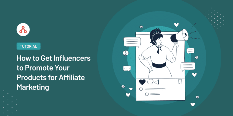 get influencers to promote your products for affiliate marketing