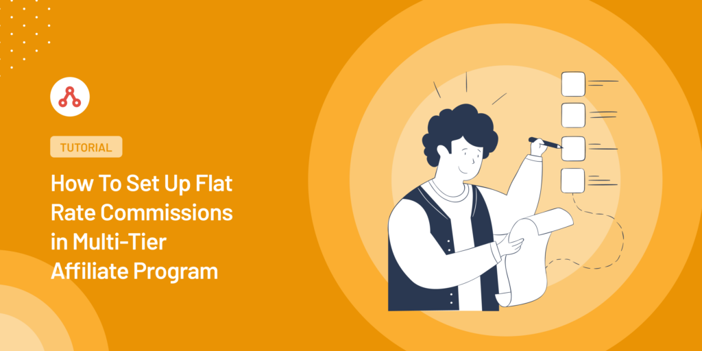Set Up Flat Rate Commissions in Multi-Tier Affiliate Program