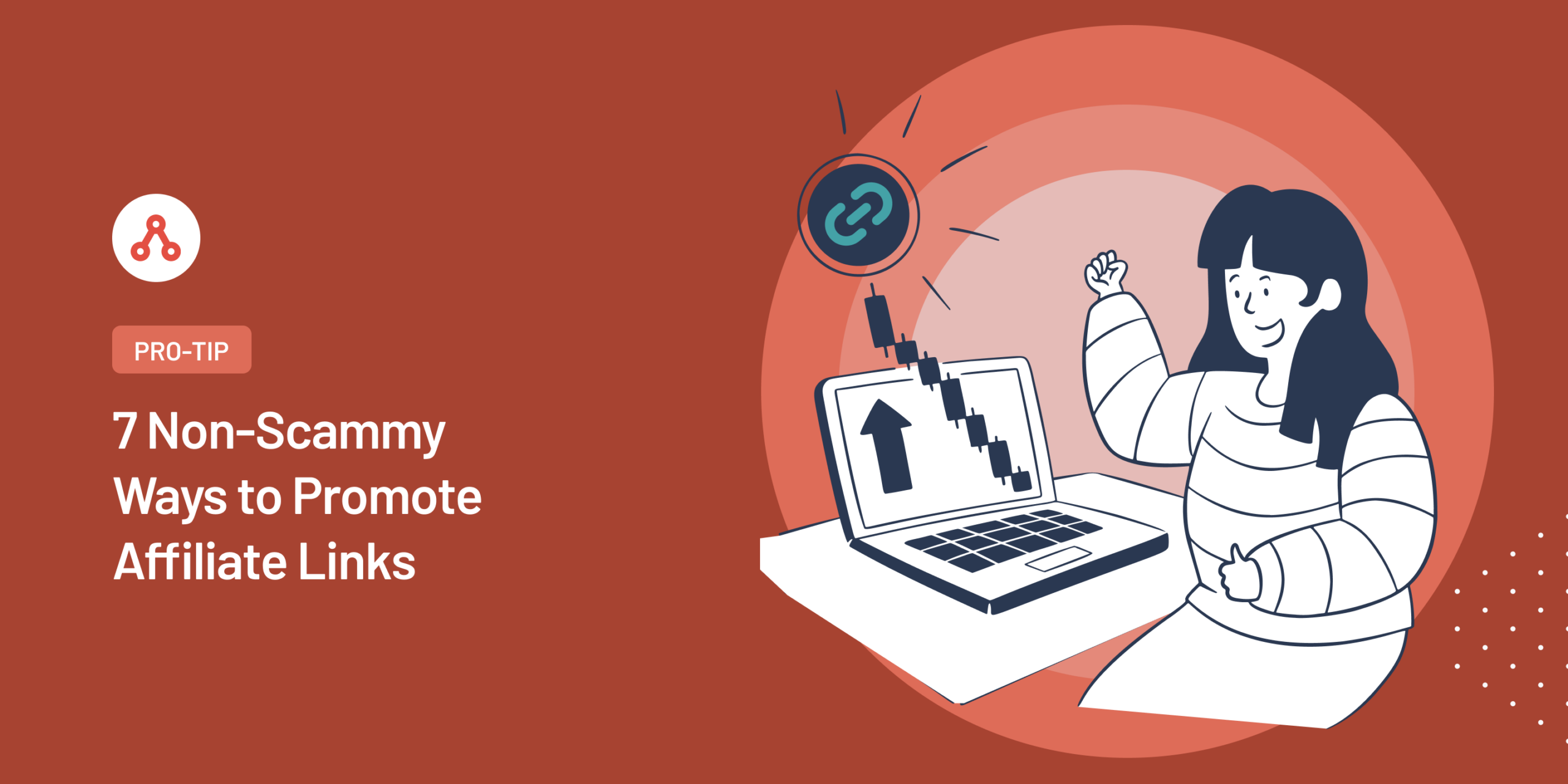 7 Non-Scammy Ways to Promote Affiliate Links