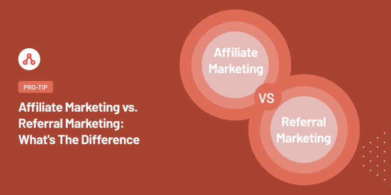 Difference between affiliate marketing and referral marketing