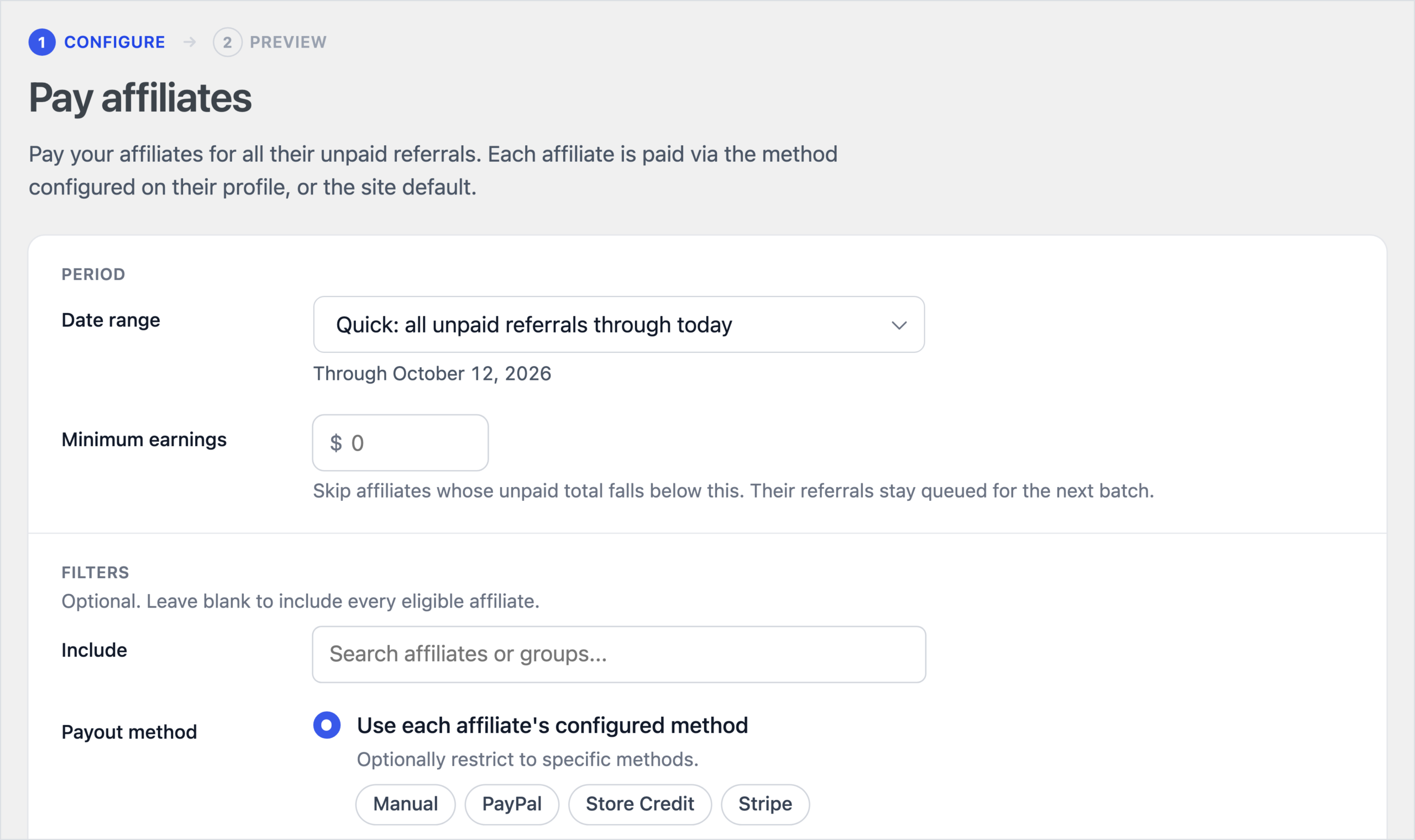 AffiliateWP Pay affiliates screen, step 1 Configure, with the date range set to all unpaid referrals through today, a minimum earnings field, an optional Include filter, and Use each affiliate's configured method selected with Manual, PayPal, Store Credit and Stripe